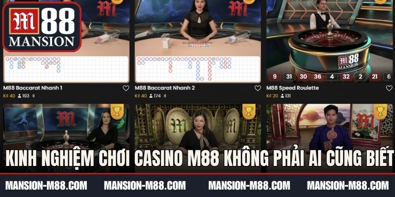 Những kinh nghiệm chơi Casino M88 không phải ai cũng biết