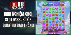 Kinh Nghiệm Chơi Slot M88: Bí Kíp Quay Hũ Bao Thắng