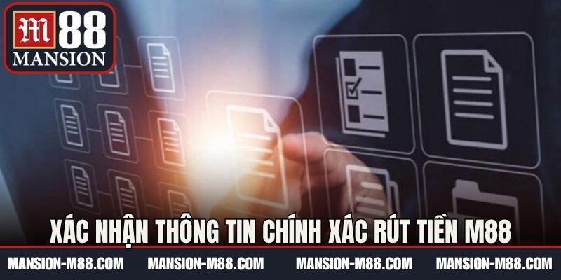 Xác nhận thông tin chính xác rút tiền M88 