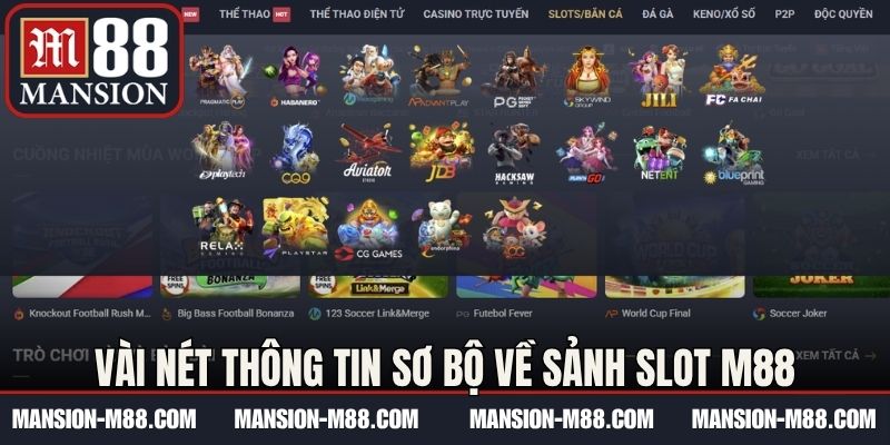 Vài nét thông tin sơ bộ về sảnh Slot M88