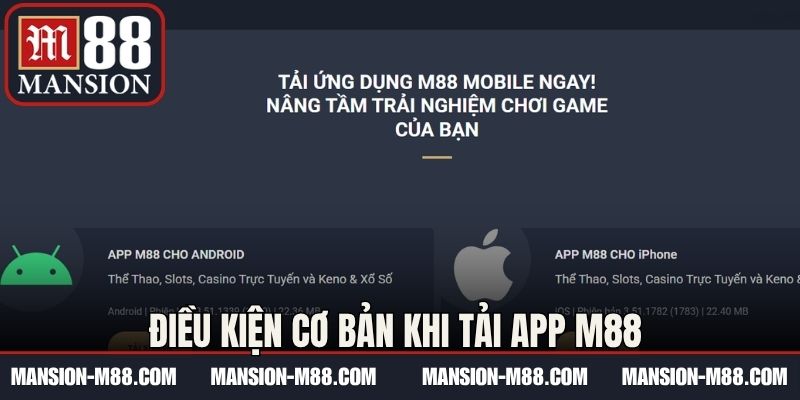 Điều kiện cơ bản khi tải app M88